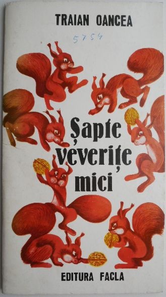 Sapte veverite mici &ndash; Traian Oancea