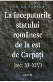 La inceputurile statului romanesc de la est de Carpati. Sec. XI-XIV - Ion Chirtoaga