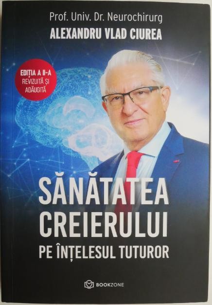Sanatatea creierului pe intelesul tuturor &ndash; Alexandru Vlad Ciurea