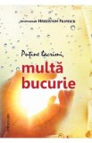 Putine lacrimi, multa bucurie - Ieromonah Hrisostom Filipescu