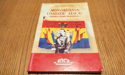 &amp;quot;MONSTRUOASA COALITIE&amp;quot; ATACA ! - Claudiu Voda - Editura Iulian, 2006, 111 p. foto