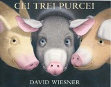 Cumpara ieftin Cei trei purcei | David Wiesner