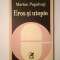 Marian Papahagi - Eros și utopie