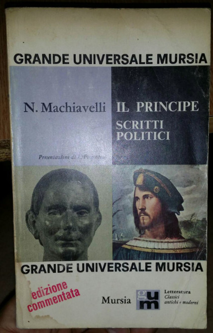 Il principe ; Scritti politici / Niccolo Machiavelli ed. comentata in italiana