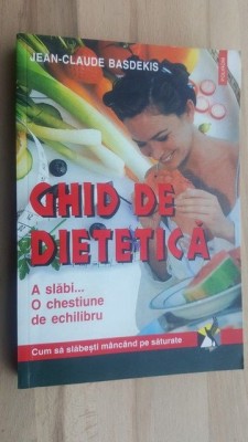 Ghid de dietetica- Jean- Claude Basdekis foto