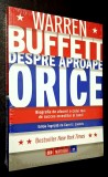 Warren Buffett, despre aproape orice. Biografia de afaceri a celui mai de succes investitor al lumii - Carol J. Loomis, NOUA, IN TIPLA!