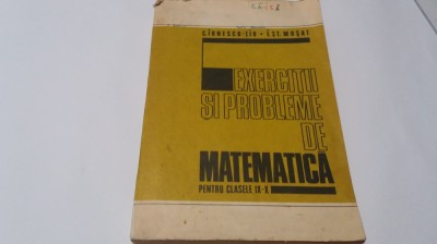 C IONESCU-TIU, - EXERCITII SI PROBLEME DE MATEMATICA PENTRU CLASELE IX-X, foto