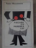 Fiecare cu părerea lui - Tudor Mușatescu, 1970, Editura Eminescu, Roman rom&acirc;nesc, Paperback