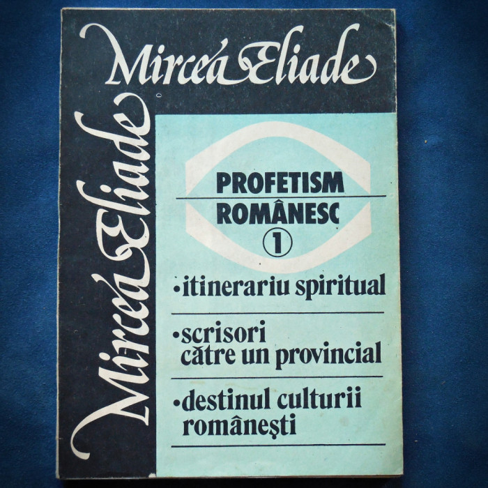 PROFETISM ROMANESC (1) - DESTINUL CULTURII ROMANESTI - MIRCEA ELIADE