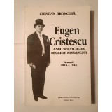 Cristian Troncotă - Eugen Cristescu, asul serviciilor secrete rom&acirc;nești: memorii 1916-1944