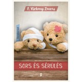Sors &eacute;s s&eacute;r&uuml;l&eacute;s - &Eacute;letműsorozat 3. k&ouml;tet - F. V&aacute;rkonyi Zsuzsa