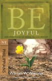 Be Joyful: Even When Things Go Wrong, You Can Have Joy: NT Commentary Philippians