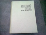 Opera Matematica Alexandru Ghica, Editura Academiei RSR 1968, 955 Pagini, Coperta Cartonata