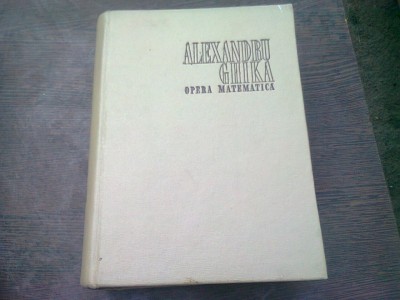 OPERA MATEMATICA - ALEXANDRU GHICA foto