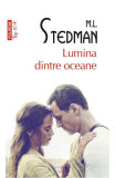 Lumina Dintre Oceane Top 10+ Nr 461, M.L. Stedman - Editura Polirom