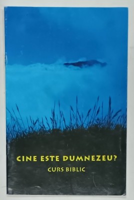 CINE ESTE DUMNEZEU ? CURS BIBLIC INTRODUCTIV , ANII &amp;#039;2000 foto