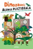 Dinozaurii alunga plictiseala. Caietul de jocuri si exercitii cu care te poti distra oriunde