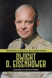 Dwight D. Eisenhower. Volumul 6. Protagonisti ai celui de-al Doilea Razboi Mondial