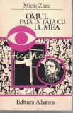 Omul Fata in Fata cu Lumea - Mielu Zlate, Psihologie, Albatros, 1988, 331 pagini