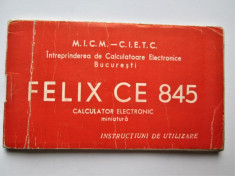 Caiet tehnic vechi: Calculator Electronic Felix CE 845 - Romania 1970-80 foto