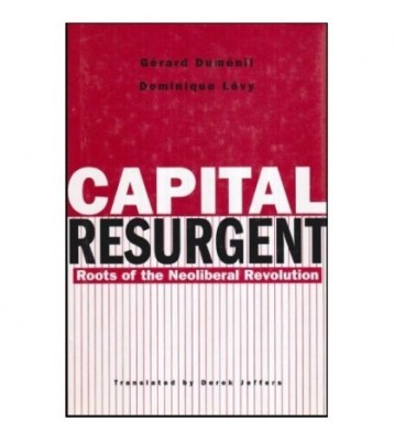 Gerard Dumenil and Dominique Levy - Capital Resurgent - Roots of the foto