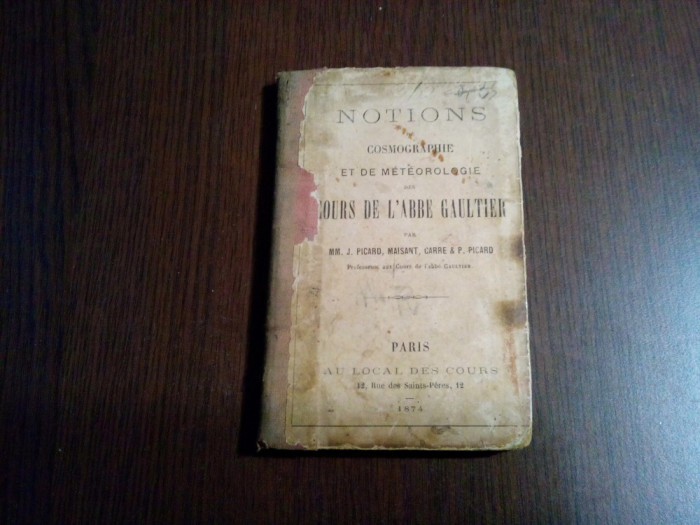 NOTIONS DE COSMOGRAPHIE DES COURS DE L`ABBE GAULTIER - J. Picard -1874, 176p+37F