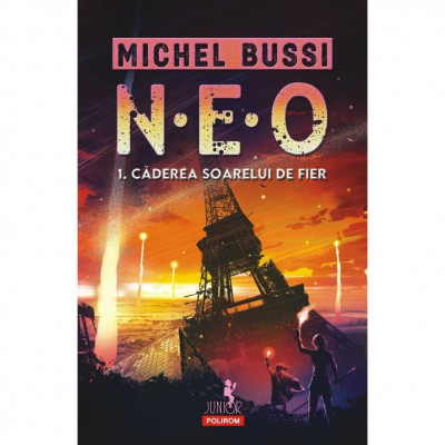 N.E.O. 1. Caderea soarelui de fier - Michel Bussi foto