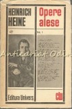 Opere Alese I Heinrich Heine - Roman, Beletristica, Clasic, Editura Univers, Bucuresti, 1970, 794 Pagini