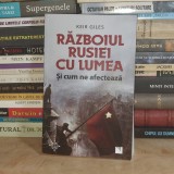 KEIR GILES - RAZBOIUL RUSIEI CU LUMEA_SI CUM NE AFECTEAZA , 2023 #