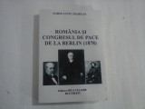 ROMANIA SI CONGRESUL DE PACE DE LA BERLIN (1878) - SORIN LIVIU DAMEAN
