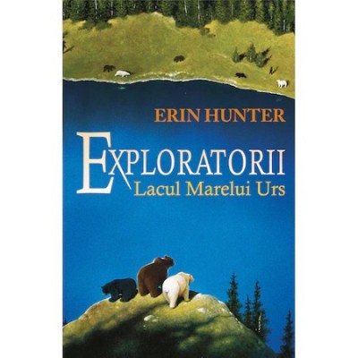 Exploratorii. Lacul marelui urs Vol. 2 - Erin Hunter foto