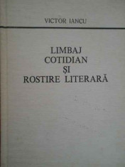 Limbaj Cotidian Si Rostire Literara - Victor Iancu ,279990 foto