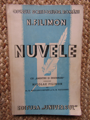 N.Filimon - Nuvele -Ed. Universul 1942 introd. Negulescu-Braniste si N Vatamanu foto