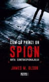 Cum sa prinzi un spion | James M. Olson