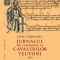 Jurnalul de campanie al cavalerilor teutoni, 1497. Moldova, Polonia şi Ordinul Teuton la sf&acirc;rşitul domniei lui Ştefan cel Mare- Liviu Cimpeanu