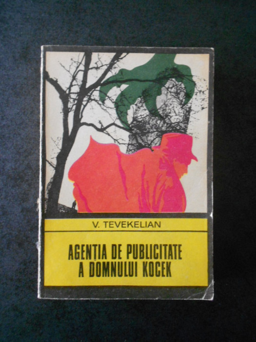 V. TEVEKELIAN - AGENTIA DE PUBLICITATE A DOMNULUI KOCEK (Colectia ENIGMA)