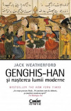 Genghis-han si nasterea lumii moderne | Jack Weatherford, Corint