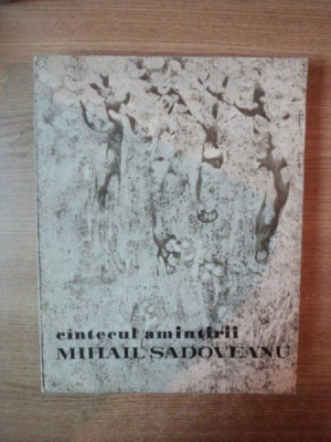 CANTECUL AMINTIRII de MIHAIL SADOVEANU , DESENE SI REPREZENTARE GRAFICA DE CONSTANTIN BACIU , Bucuresti 1975 foto