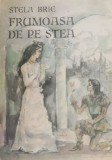 Carti Beletristica Frumoasa de pe stea - Stela Brie Carti Noi Carti Anticariat Stare Buna
