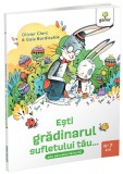Cumpara ieftin Esti gradinarul sufletului tau, Olivier Clerc, Gama
