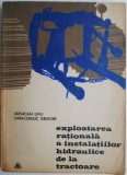 Exploatarea rationala a instalatiilor hidraulice de la tractoare &ndash; Saplacan Liviu, Caraciugiuc Grigore