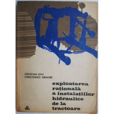 Exploatarea rationala a instalatiilor hidraulice de la tractoare &ndash; Saplacan Liviu, Caraciugiuc Grigore