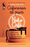 Cafeneaua cu pisici. Neko Cafe - Anna Solyom - Humanitas