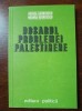 Dosarul problemei palestiniene - Rodica &amp; Mioara Georgescu, Editura Politica 1977, Istorie Palestina