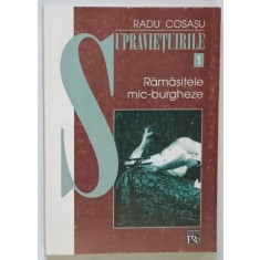 SUPRAVIETUIRILE 1 , RAMASITELE MIC - BURGHEZE de RADU COSASU , 2002
