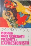 Istoria unei Generatii Pierdute: Expresionistii - Dan Grigorescu, Editura Eminescu 1980, Album Arta