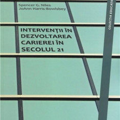 Interventii in dezvoltarea carierei in secolul 21 | Spencer G. Niles, JoAnn Harris-Bowlsbey
