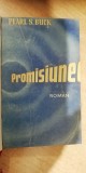 Myh 521 - PROMISIUNEA - PEARL S BUCK - ED 1945