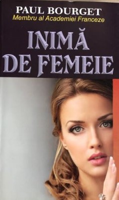 Inima de femeie Paul Bourget foto
