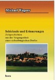 Schicksale und Erinnerungen. Zeitgeschichten aus der Vergangenheit eines siebenb&uuml;rgischen Dorfes